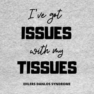 Tissue Issues T-Shirt